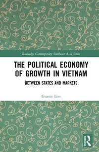 bokomslag The Political Economy of Growth in Vietnam