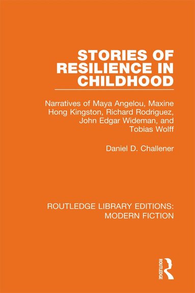Daniel D. Challener - Stories of Resilience in Childhood, Inbunden