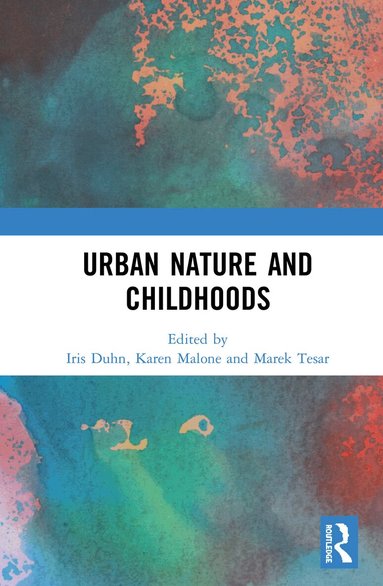 Iris Duhn, Karen Malone, Marek Tesar - Urban Nature and Childhoods, Inbunden
