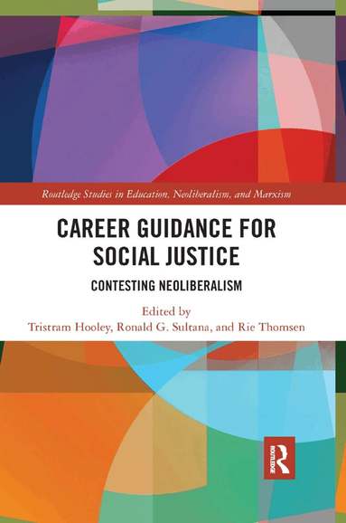 Tristram Hooley, Ronald Sultana, Rie Thomsen - Career Guidance for Social Justice, Häftad