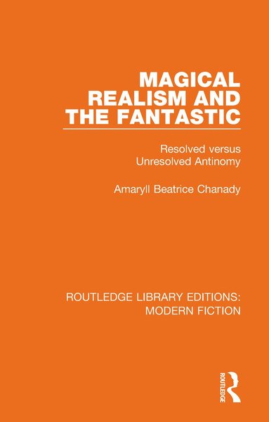 Amaryll Beatrice Chanady - Magical Realism and the Fantastic, Häftad