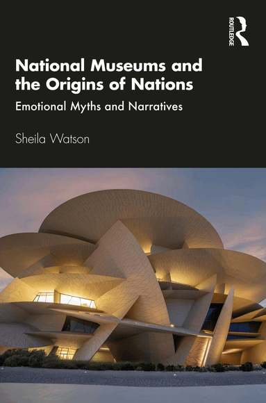 Sheila Watson - National Museums and the Origins of Nations, Häftad