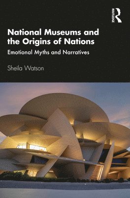 National Museums and the Origins of Nations 1