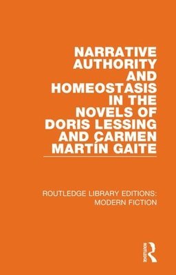 Linda E. Chown - Narrative Authority and Homeostasis in the Novels of Doris Lessing and Carmen Martín Gaite, Häftad