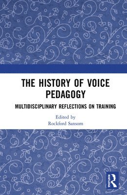 bokomslag The History of Voice Pedagogy