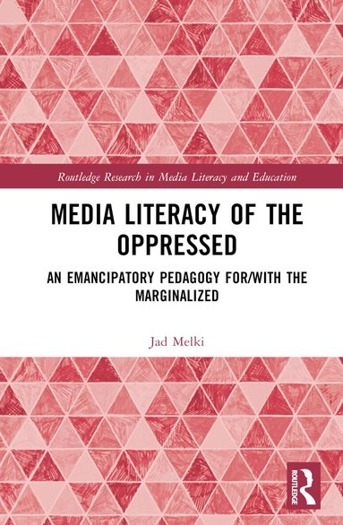 Jad Melki - Media Literacy of the Oppressed, Inbunden