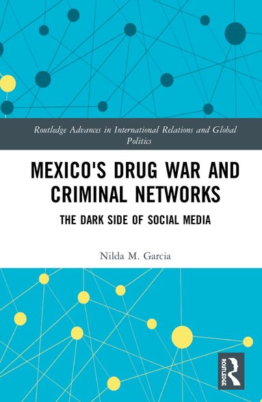 Nilda Garcia - Mexico's Drug War and Criminal Networks, Inbunden