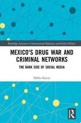 Nilda Garcia - Mexico's Drug War and Criminal Networks, Inbunden