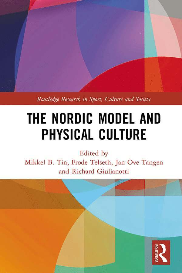 Mikkel Tin, Frode Telseth, Jan Ove Tangen, Richard Giulianotti - Nordic Model and Physical Culture, Inbunden