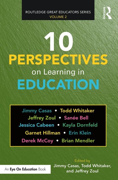 Jimmy Casas, Todd Whitaker, Jeffrey Zoul - 10 Perspectives on Learning in Education, Häftad