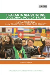 bokomslag Peasants Negotiating a Global Policy Space