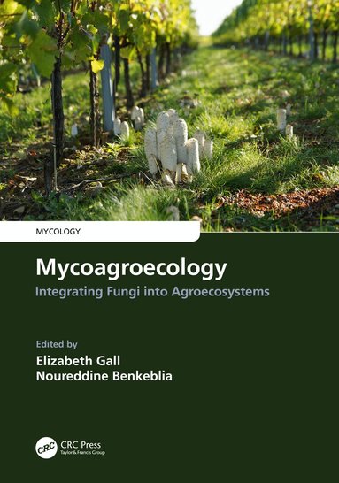 Elizabeth Gall, Noureddine Benkeblia - Mycoagroecology, Inbunden
