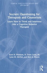 bokomslag Socratic Questioning for Therapists and Counselors