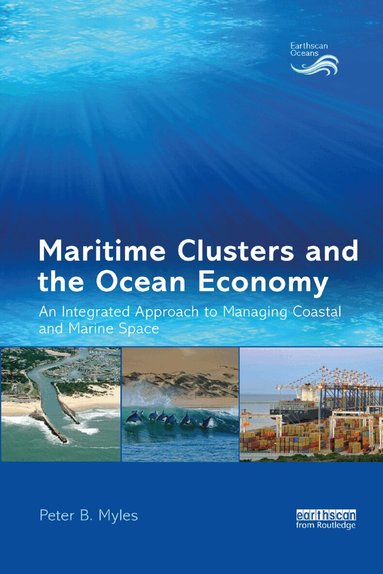 Peter B. Myles - Maritime Clusters and the Ocean Economy, Häftad