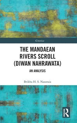 bokomslag The Mandaean Rivers Scroll (Diwan Nahrawatha)