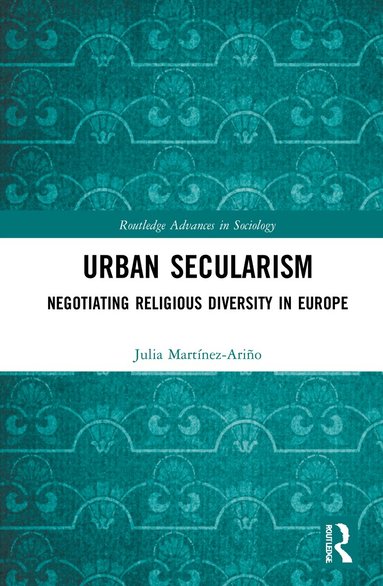 Julia Martínez-Ariño - Urban Secularism, Inbunden