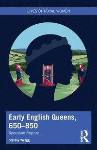 bokomslag Early English Queens, 650850
