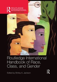 bokomslag Routledge International Handbook of Race, Class, and Gender