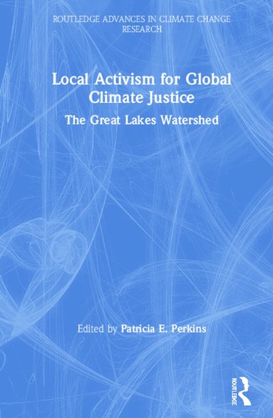 Patricia E. Perkins - Local Activism for Global Climate Justice, Inbunden
