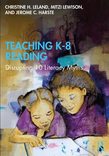 Christine H. Leland, Mitzi Lewison, Jerome C. Harste - Teaching K-8 Reading, Häftad