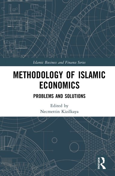 Necmettin Kizilkaya - Methodology of Islamic Economics, Inbunden