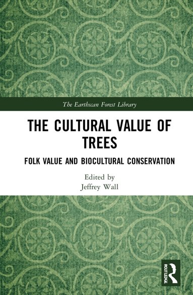 Jeffrey Wall - Cultural Value of Trees, Inbunden