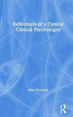 Reflections of a Cynical Clinical Psychologist 1