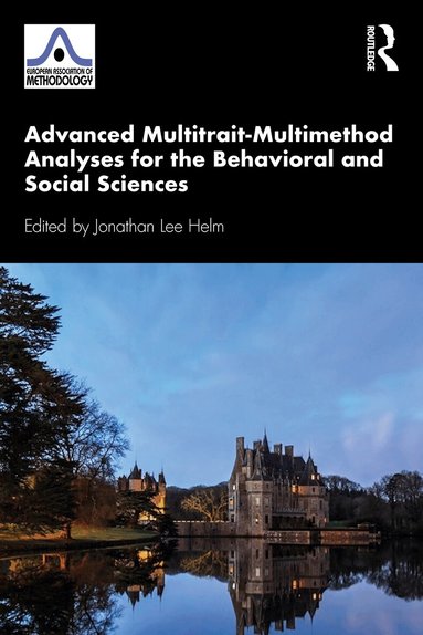 Jonathan Lee Helm - Advanced Multitrait-Multimethod Analyses for the Behavioral and Social Sciences, Häftad