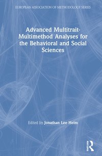 bokomslag Advanced Multitrait-Multimethod Analyses for the Behavioral and Social Sciences