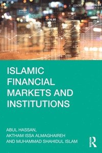 bokomslag Islamic Financial Markets and Institutions