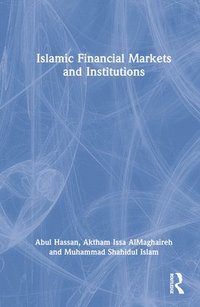 bokomslag Islamic Financial Markets and Institutions