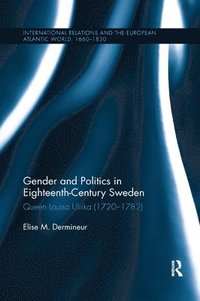 bokomslag Gender and Politics in Eighteenth-Century Sweden