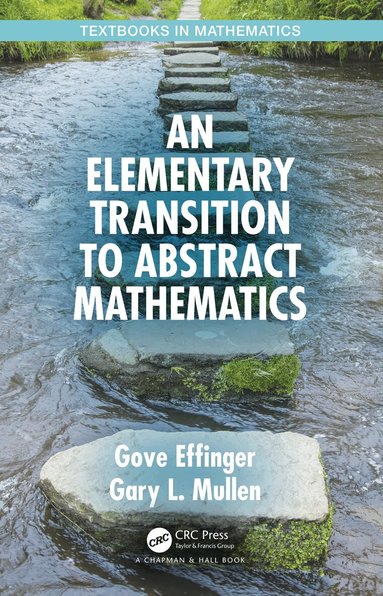 Gove Effinger, Gary L. Mullen, Paloma Fresno-Calleja, Janet M. Wilson - Elementary Transition to Abstract Mathematics, Inbunden
