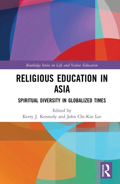 Kerry J. Kennedy, John Chi-Kin Lee - Religious Education in Asia, Inbunden