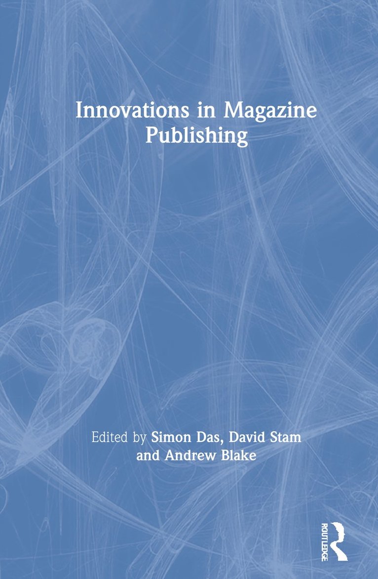 Simon Das, David Stam, Andrew Blake - Innovations in Magazine Publishing, Inbunden