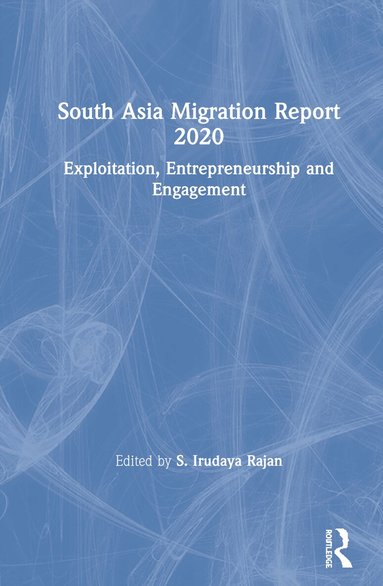 S. Irudaya Rajan - South Asia Migration Report 2020, Inbunden