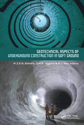 Mohammed Elshafie, Giulia Viggiani, Robert Mair - Geotechnical Aspects of Underground Construction in Soft Ground, Inbunden