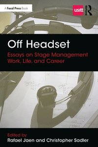 bokomslag Off Headset: Essays on Stage Management Work, Life, and Career