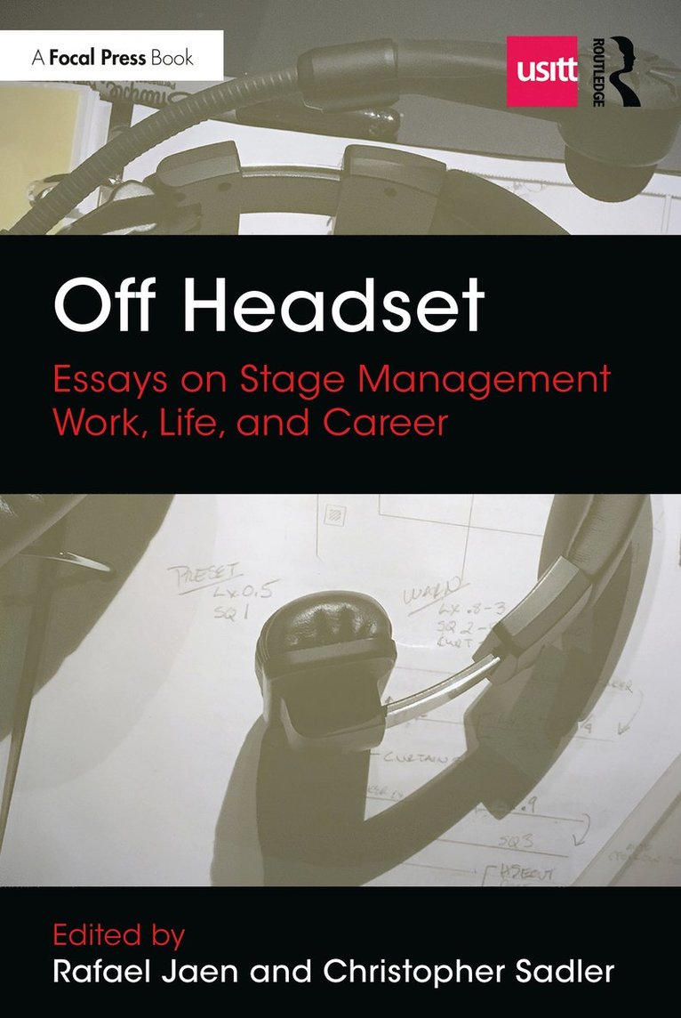 Rafael Jaen, Christopher Sadler - Off Headset: Essays on Stage Management Work, Life, and Career, Häftad