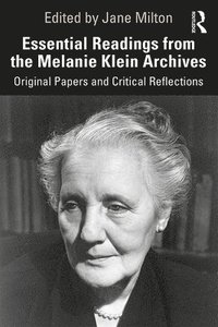 bokomslag Essential Readings from the Melanie Klein Archives