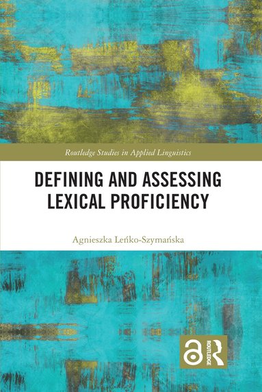 Agnieszka Leńko-Szymańska - Defining and Assessing Lexical Proficiency, Inbunden