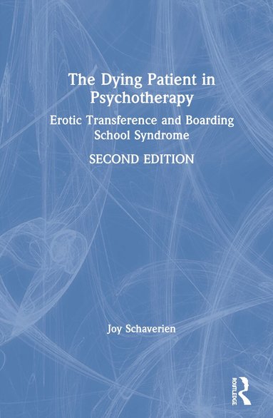 Joy Schaverien - Dying Patient in Psychotherapy, Inbunden