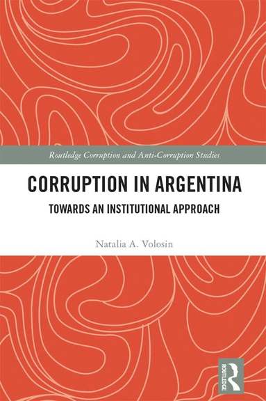 Natalia A. Volosin - Corruption in Argentina, Inbunden