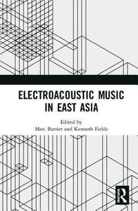 bokomslag Electroacoustic Music in East Asia
