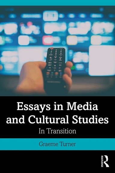 Graeme Turner - Essays in Media and Cultural Studies, Inbunden