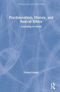 bokomslag Psychoanalysis, History, and Radical Ethics