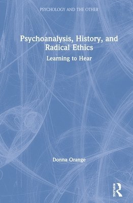 Psychoanalysis, History, and Radical Ethics 1