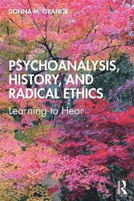 Psychoanalysis, History, and Radical Ethics 1