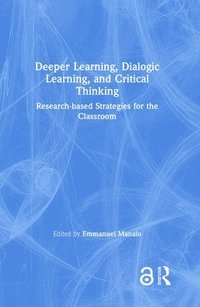 bokomslag Deeper Learning, Dialogic Learning, and Critical Thinking