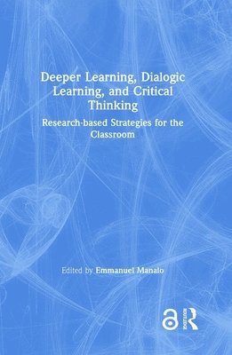 Deeper Learning, Dialogic Learning, and Critical Thinking 1